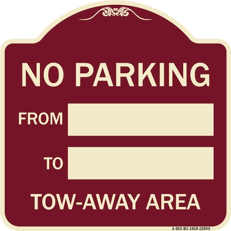Signmission No Parking From to W/ Blank Space Heavy-Gauge Aluminum Architectural Sign, 18" x 18", BU-1818-22890 A-DES-BU-1818-22890